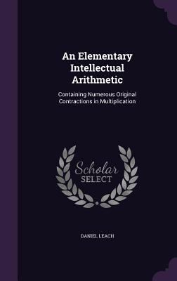 An Elementary Intellectual Arithmetic: Containi... 1358273863 Book Cover