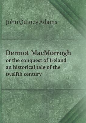 Dermot MacMorrogh or the conquest of Ireland an... 5518559925 Book Cover