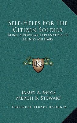 Self-Helps For The Citizen Soldier: Being A Pop... 1163498173 Book Cover