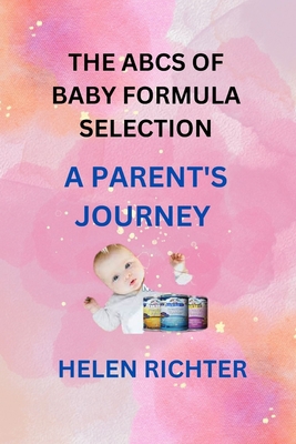 The ABCs of Baby Formula Selection: A Parent's ... B0CL6Y313D Book Cover