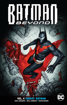 Batman Beyond Vol. 4: Target: Batman 1401285635 Book Cover