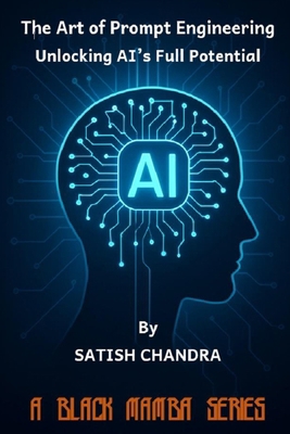 The Art of Prompt Engineering - Unlocking AI's ... 933440230X Book Cover