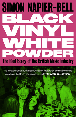 Black Vinyl White Powder: The Real Story of the... 1800181655 Book Cover