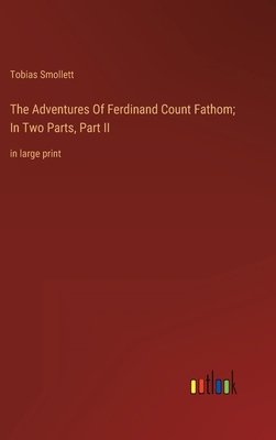 The Adventures Of Ferdinand Count Fathom; In Tw... 3368357395 Book Cover