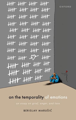 On the Temporality of Emotions: An Essay on Gri... 0198851162 Book Cover