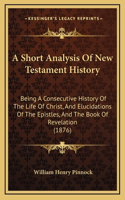 A Short Analysis Of New Testament History: Bein... 1165289024 Book Cover