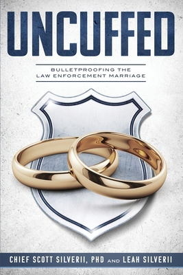 Uncuffed: Bulletproofing the Law Enforcement Ma... 1951129172 Book Cover