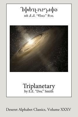 Triplanetary (Deseret Alphabet Edition) 1523380195 Book Cover