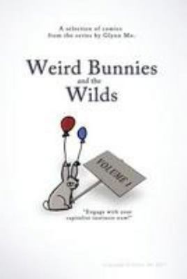 Weird Bunnies and the Wilds: Volume 1: A collec... 1981795944 Book Cover