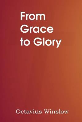 From Grace to Glory 148370405X Book Cover