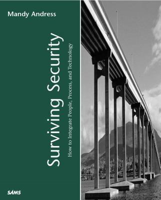 Surviving Security: How to Integrate People, Pr... 0672321297 Book Cover