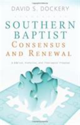 Southern Baptist Consensus and Renewal: A Bibli... 0805447407 Book Cover