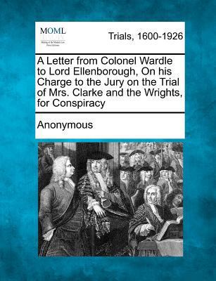 A Letter from Colonel Wardle to Lord Ellenborou... 1275100929 Book Cover