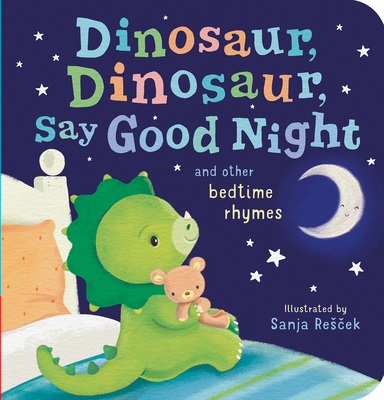 Dinosaur, Dinosaur, Say Good Night: And Other B... 1680105892 Book Cover