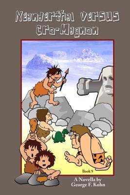 Neanderthal versus Cro-Magnon: A Novella by Geo... 1522734244 Book Cover
