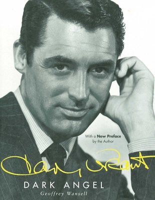 Cary Grant: Dark Angel 1628726903 Book Cover