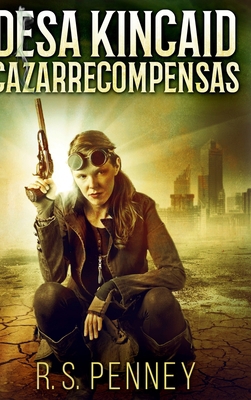 Desa Kincaid - Cazarrecompensas [Spanish] 1715645669 Book Cover