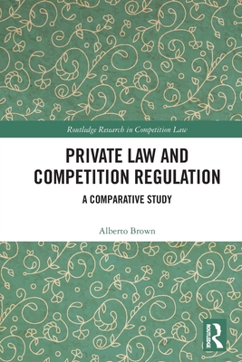Private Law and Competition Regulation: A Compa... 1032743190 Book Cover