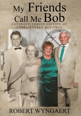 My Friends Call Me Bob: Extended Family Edition... [Large Print] 198995040X Book Cover