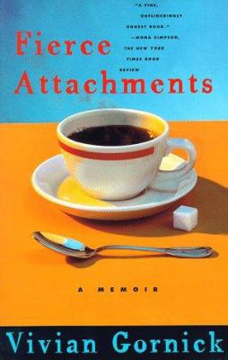 Fierce Attachments: A Memoir 0807071234 Book Cover