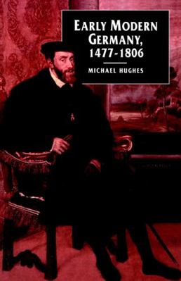 Early Modern Germany, 1477-1806 0812214277 Book Cover