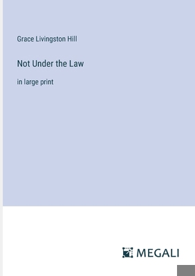 Not Under the Law: in large print 3387305184 Book Cover