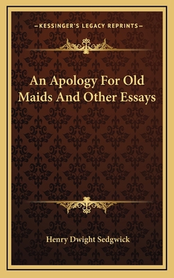 An Apology for Old Maids and Other Essays 1163844861 Book Cover