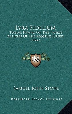 Lyra Fidelium: Twelve Hymns On The Twelve Artic... 1168806275 Book Cover