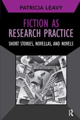 Fiction as Research Practice: Short Stories, No... 1611321530 Book Cover