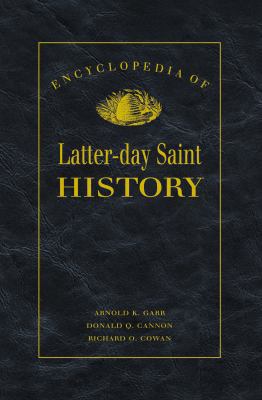 Encyclopedia of Latter-Day Saint History 1573458228 Book Cover