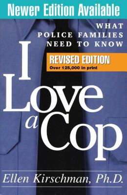 I Love a Cop, Revised Edition: What Police Fami... 159385353X Book Cover