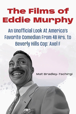 The Films of Eddie Murphy B0F63K77F4 Book Cover