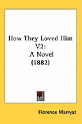 How They Loved Him V2: A Novel (1882) 1437245501 Book Cover