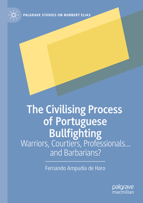 The Civilising Process of Portuguese Bullfighti... 3031736125 Book Cover