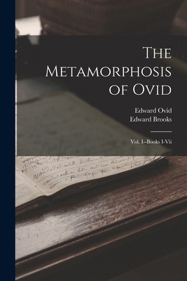 The Metamorphosis of Ovid: Vol. I--Books I-Vii 1016700563 Book Cover