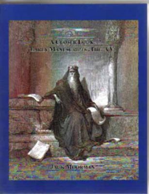 A Closer Look: Early Manuscripts and the Authorized Version 0963584553 Book Cover