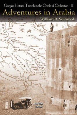 Adventures in Arabia: Among the Bedouins, Druse... 1593335970 Book Cover