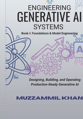 Engineering Generative AI Systems - Book I B0GKY1D4FM Book Cover
