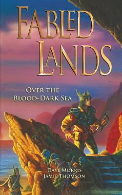 Fabled Lands: Over the Blood-Dark Sea 0956737226 Book Cover