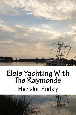 Elsie Yachting With The Raymonds 1500413453 Book Cover