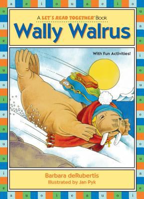 Wally Walrus: Vowel Combinations Ai, Au, Aw 1575650460 Book Cover