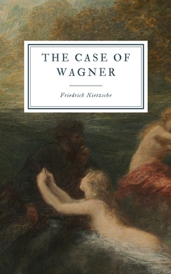 The Case of Wagner: A Musician's Problem B08KTRNZ5N Book Cover