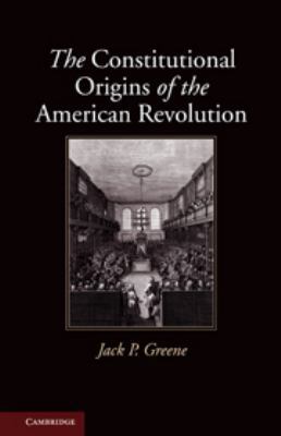 The Constitutional Origins of the American Revo... 0511778457 Book Cover