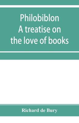 Philobiblon: a treatise on the love of books 9353954851 Book Cover