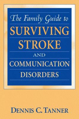 The Family Guide to Surviving Stroke and Commun... 0205285384 Book Cover