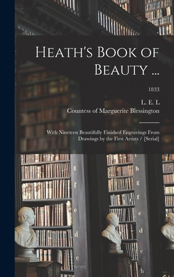 Heath's Book of Beauty ...: With Nineteen Beaut... 1013797949 Book Cover