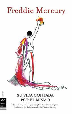 Freddie Mercury: Su Vida Contada Por el Mismo =... [Spanish] 8496222020 Book Cover