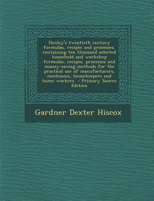 Henley's Twentieth Century Formulas, Recipes an... 1295786753 Book Cover
