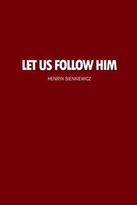 Let Us Follow Him 1774819481 Book Cover