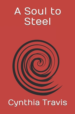 A Soul to Steel B09SP5XMM9 Book Cover